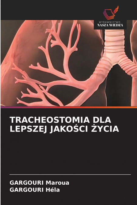 TRACHEOSTOMIA DLA LEPSZEJ JAKOŚCI ŻYCIA