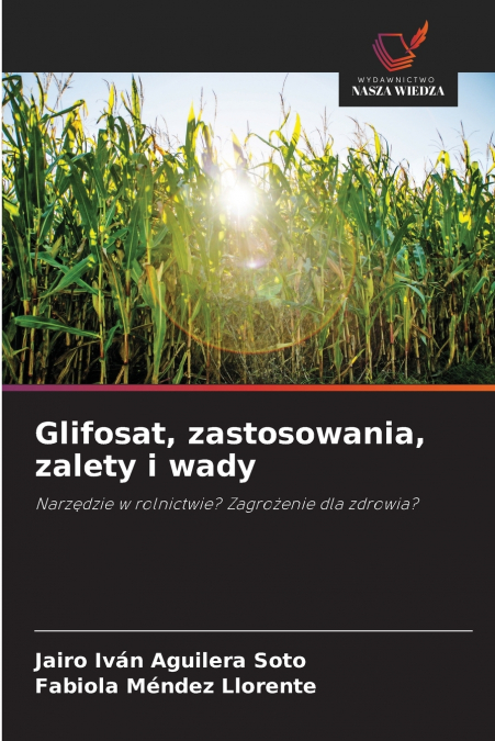 Glifosat, zastosowania, zalety i wady