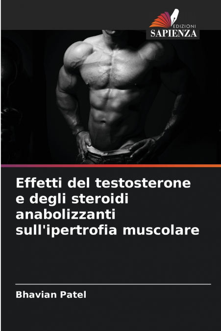 Effetti del testosterone e degli steroidi anabolizzanti sull’ipertrofia muscolare