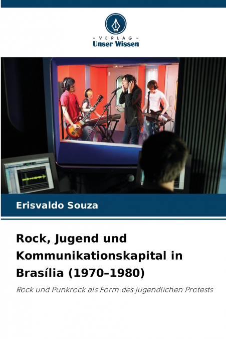 Rock, Jugend und Kommunikationskapital in Brasília (1970-1980)