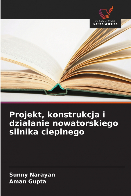 Projekt, konstrukcja i działanie nowatorskiego silnika cieplnego