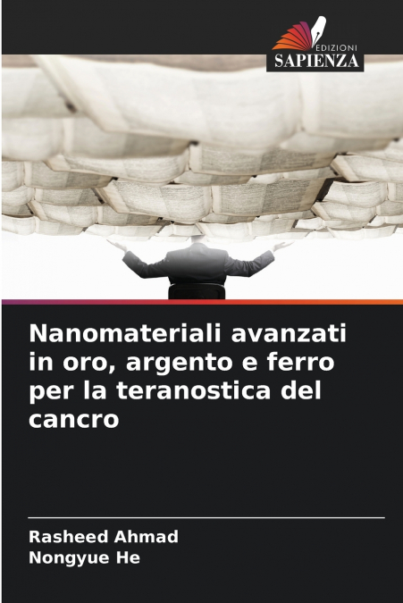 Nanomateriali avanzati in oro, argento e ferro per la teranostica del cancro