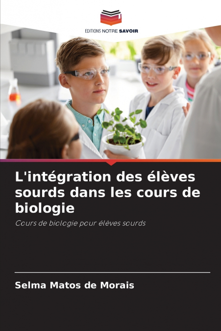 L’intégration des élèves sourds dans les cours de biologie