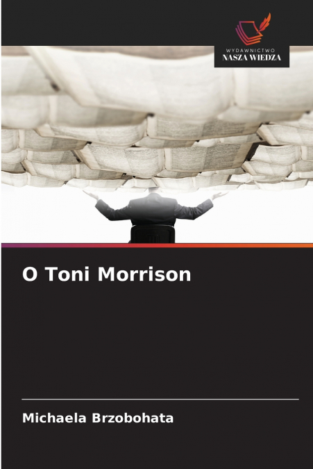 O Toni Morrison