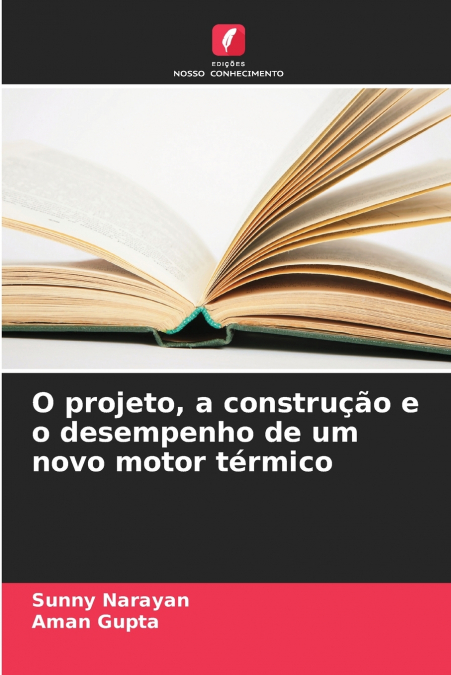 O projeto, a construção e o desempenho de um novo motor térmico
