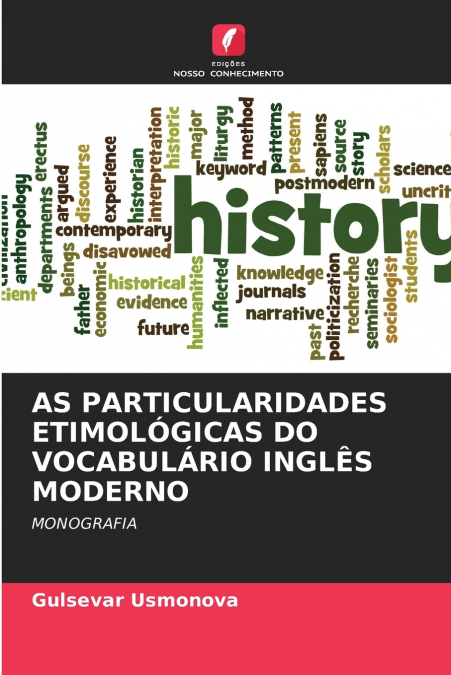 AS PARTICULARIDADES ETIMOLÓGICAS DO VOCABULÁRIO INGLÊS MODERNO