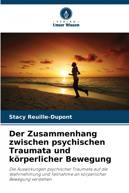 Der Zusammenhang zwischen psychischen Traumata und körperlicher Bewegung