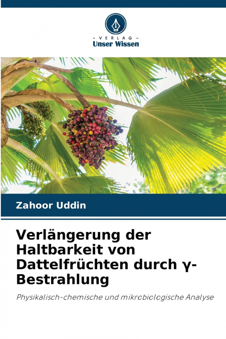 Verlängerung der Haltbarkeit von Dattelfrüchten durch γ-Bestrahlung