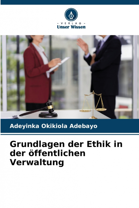 Grundlagen der Ethik in der öffentlichen Verwaltung