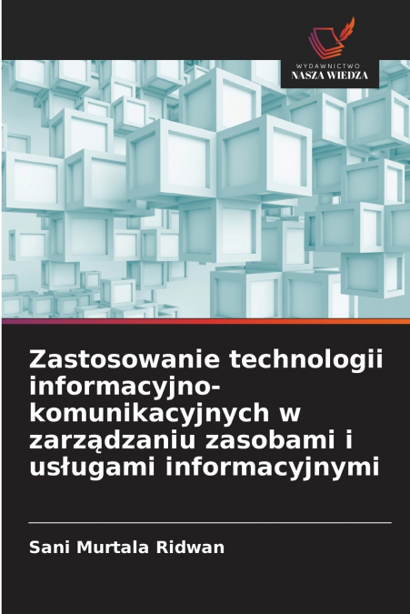 Zastosowanie technologii informacyjno-komunikacyjnych w zarządzaniu zasobami i usługami informacyjnymi