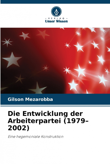 Die Entwicklung der Arbeiterpartei (1979-2002)