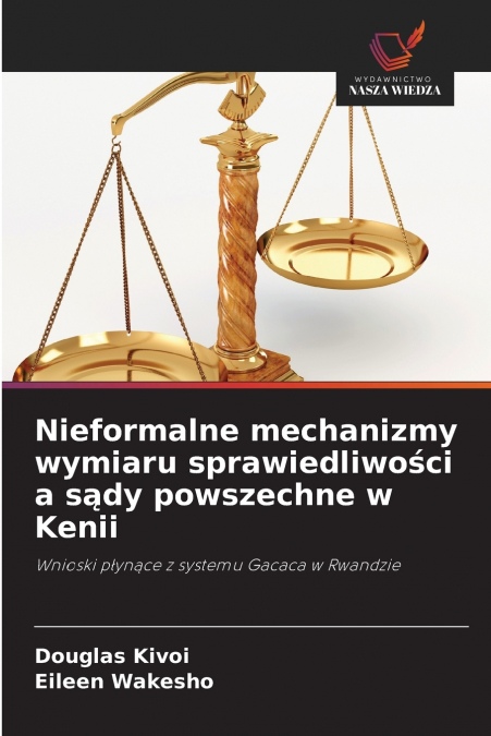 Nieformalne mechanizmy wymiaru sprawiedliwości a sądy powszechne w Kenii