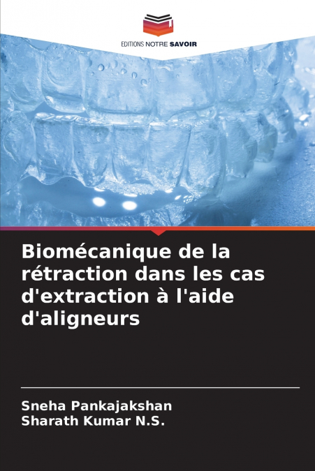 Biomécanique de la rétraction dans les cas d’extraction à l’aide d’aligneurs