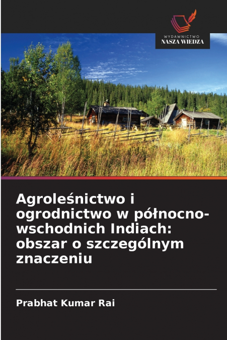 Agroleśnictwo i ogrodnictwo w północno-wschodnich Indiach