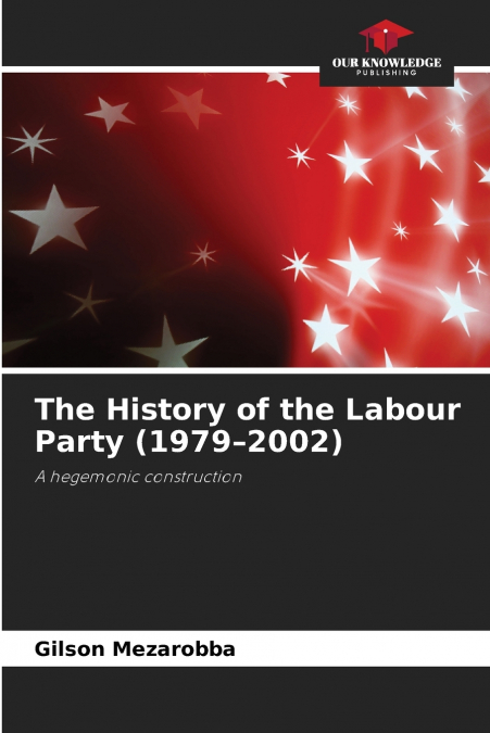 The History of the Labour Party (1979-2002)