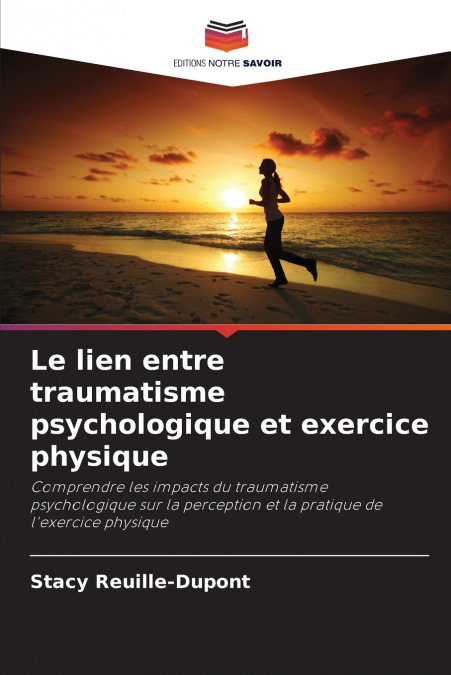 Le lien entre traumatisme psychologique et exercice physique