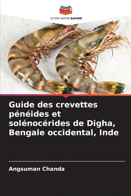 Guide des crevettes pénéides et solénocérides de Digha, Bengale occidental, Inde