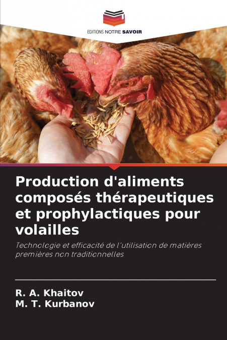 Production d’aliments composés thérapeutiques et prophylactiques pour volailles
