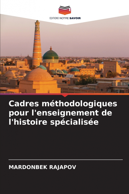 Cadres méthodologiques pour l’enseignement de l’histoire spécialisée