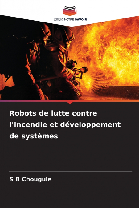 Robots de lutte contre l’incendie et développement de systèmes