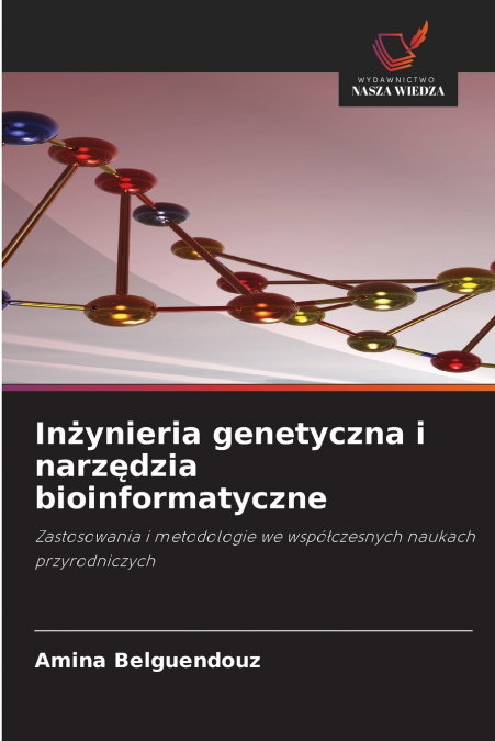 Inżynieria genetyczna i narzędzia bioinformatyczne