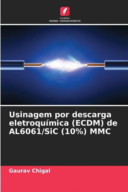 Usinagem por descarga eletroquímica (ECDM) de AL6061/SiC (10%) MMC