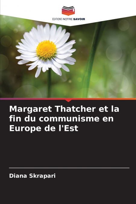 Margaret Thatcher et la fin du communisme en Europe de l’Est