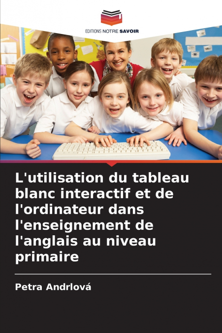 L’utilisation du tableau blanc interactif et de l’ordinateur dans l’enseignement de l’anglais au niveau primaire