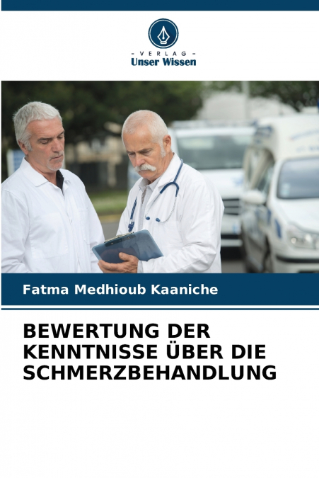 BEWERTUNG DER KENNTNISSE ÜBER DIE SCHMERZBEHANDLUNG