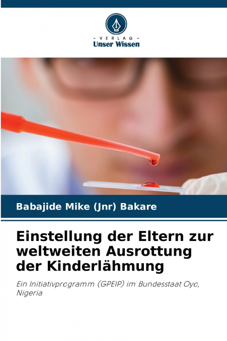 Einstellung der Eltern zur weltweiten Ausrottung der Kinderlähmung