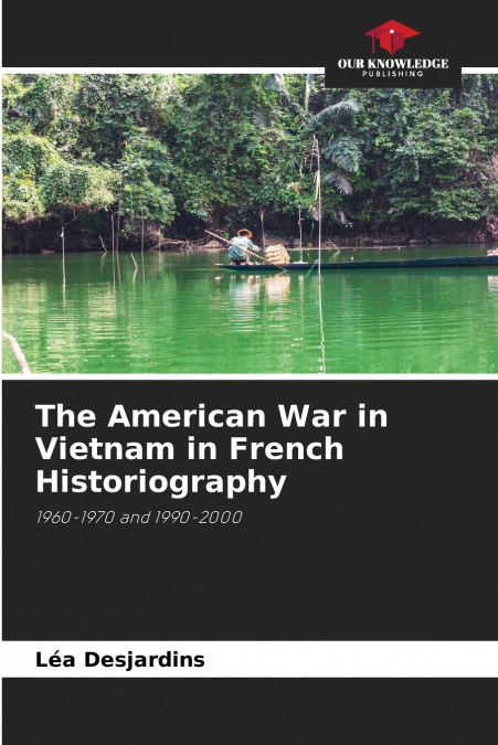 The American War in Vietnam in French Historiography