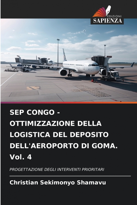SEP CONGO - OTTIMIZZAZIONE DELLA LOGISTICA DEL DEPOSITO DELL’AEROPORTO DI GOMA. Vol. 4
