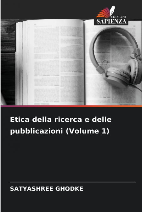 Etica della ricerca e delle pubblicazioni (Volume 1)
