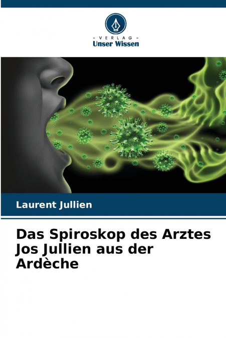 Das Spiroskop des Arztes Jos Jullien aus der Ardèche