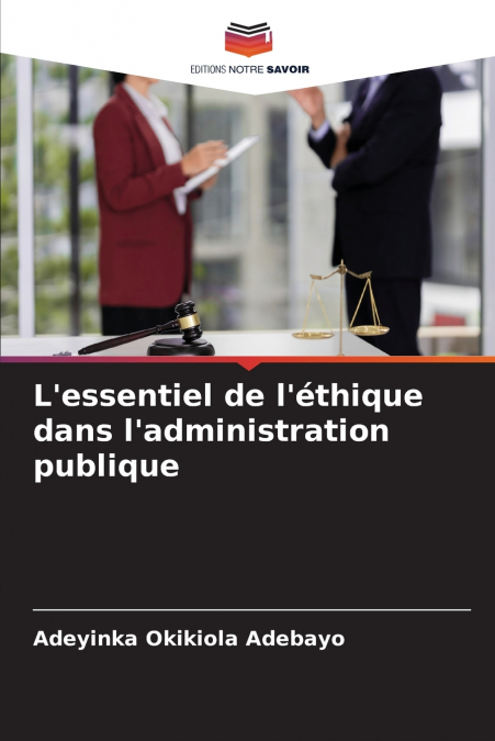 L’essentiel de l’éthique dans l’administration publique