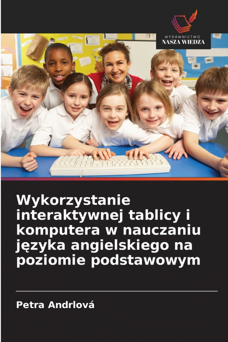 Wykorzystanie interaktywnej tablicy i komputera w nauczaniu języka angielskiego na poziomie podstawowym