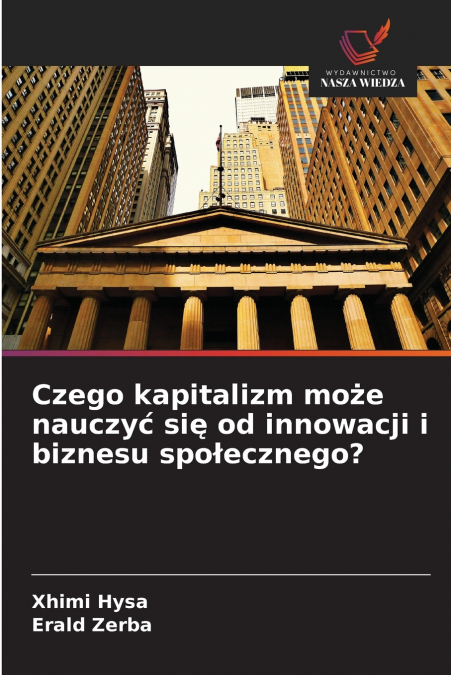 Czego kapitalizm może nauczyć się od innowacji i biznesu społecznego?