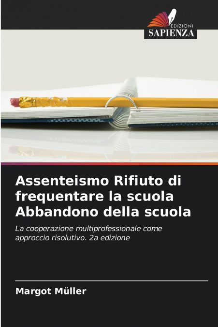 Assenteismo Rifiuto di frequentare la scuola Abbandono della scuola