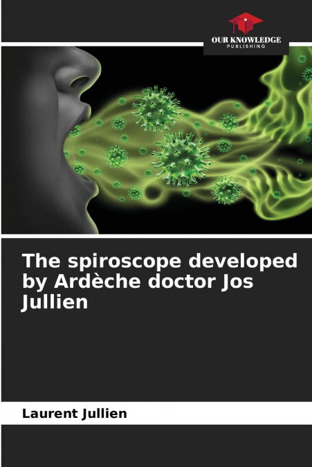 The spiroscope developed by Ardèche doctor Jos Jullien