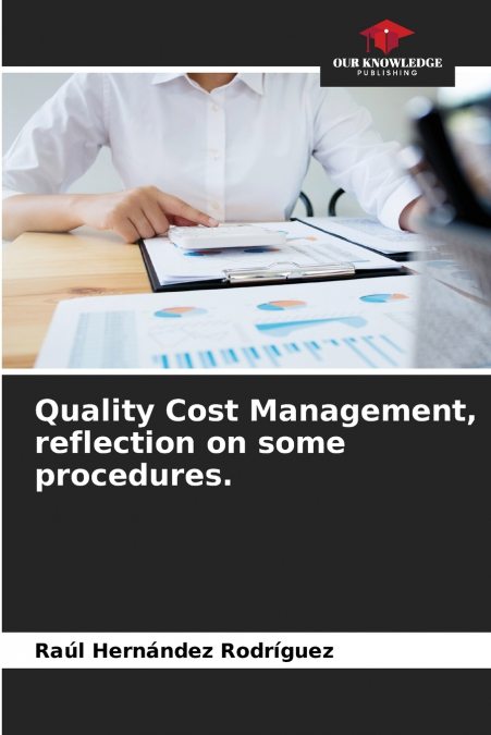 Quality Cost Management, reflection on some procedures.