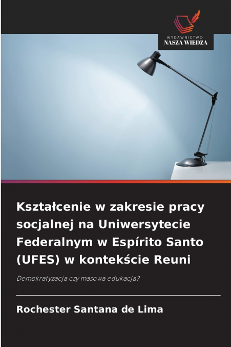 Kształcenie w zakresie pracy socjalnej na Uniwersytecie Federalnym w Espírito Santo (UFES) w kontekście Reuni