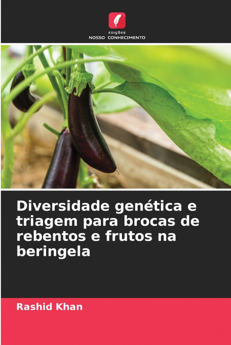 Diversidade genética e triagem para brocas de rebentos e frutos na beringela