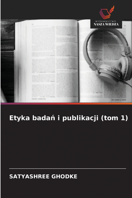 Etyka badań i publikacji (tom 1)