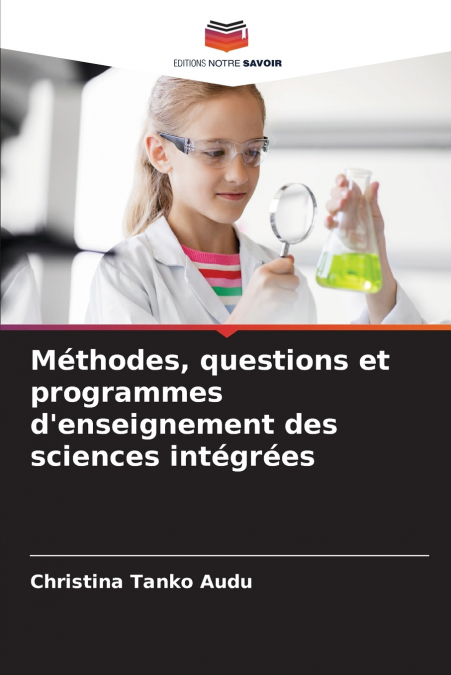 Méthodes, questions et programmes d’enseignement des sciences intégrées
