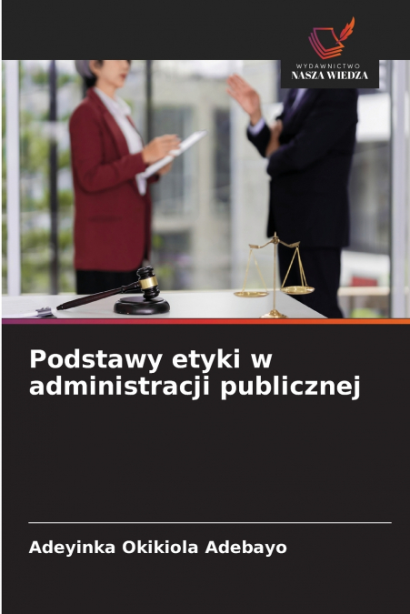 Podstawy etyki w administracji publicznej