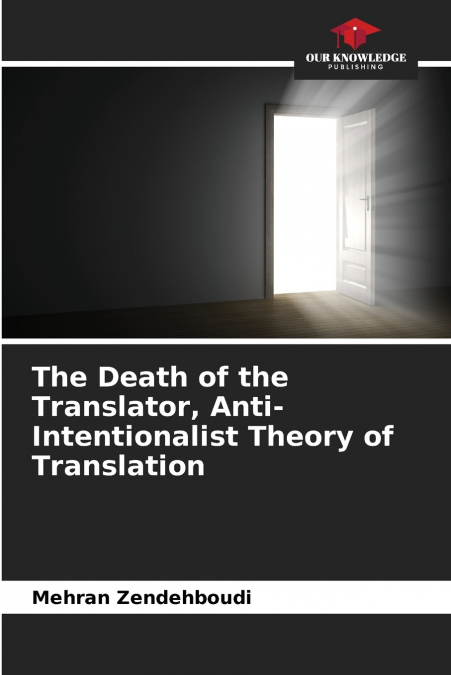 The Death of the Translator, Anti-Intentionalist Theory of Translation