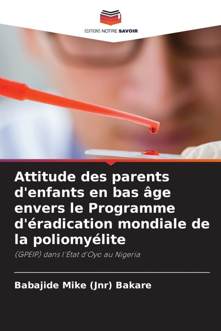 Attitude des parents d’enfants en bas âge envers le Programme d’éradication mondiale de la poliomyélite