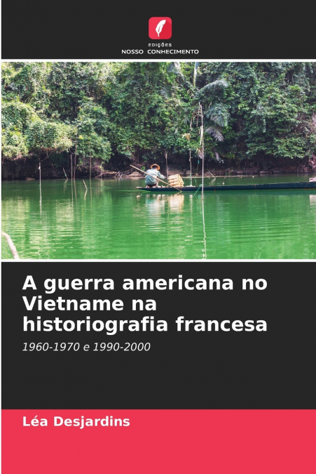 A guerra americana no Vietname na historiografia francesa