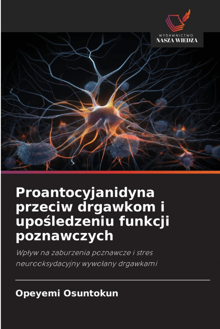 Proantocyjanidyna przeciw drgawkom i upośledzeniu funkcji poznawczych