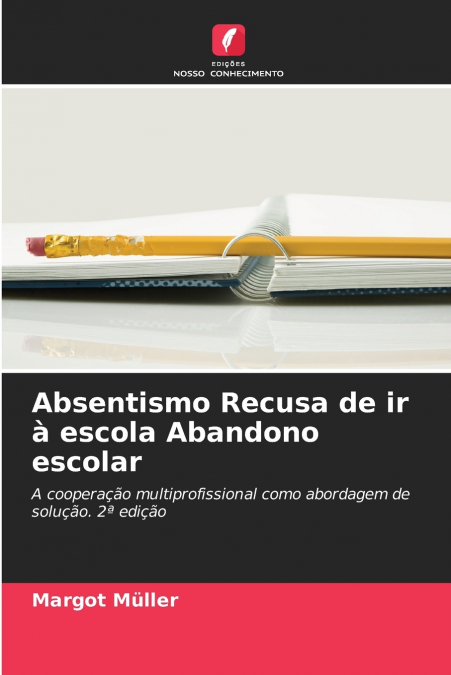 Absentismo Recusa de ir à escola Abandono escolar